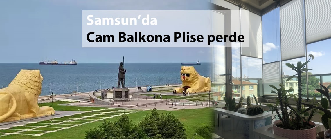 Samsun cam balkon için plise perde